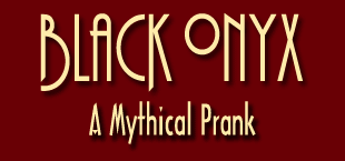 Black Onyx, a mythical prank, It is believed that the name onyx comes from the same Greek word which means nail of a finger or claw.